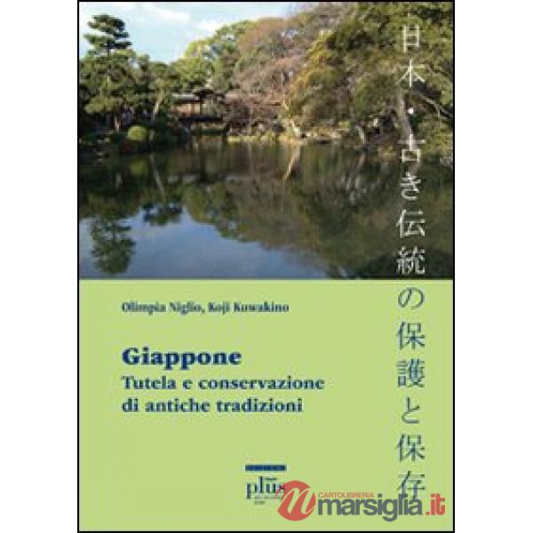 Giappone. Tutela e conservazione di antiche tradizioni. Ediz. italiana, giapponese e inglese