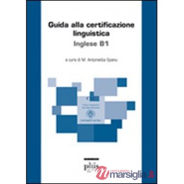 Guida alla certificazione linguistica. Inglese B1