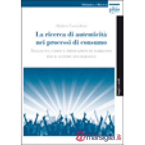 Ricerca di autenticità nei processi di consumo. Analisi sul campo e implicazioni