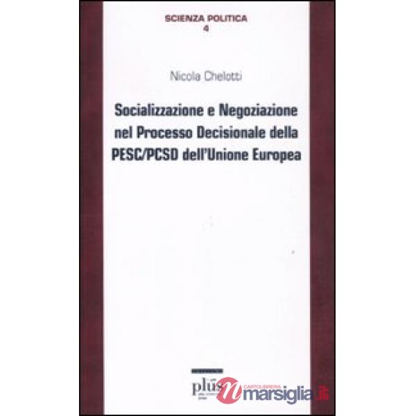 Socializzazione e negoziazione nel processo decisionale della PESC/PCSD dell'Unione Europea