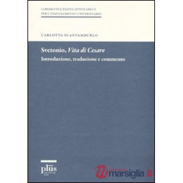 Svetonio, «Vita di Cesare». Introduzione, traduzione e commento