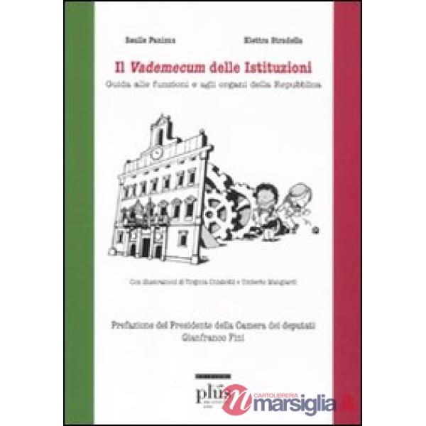 Vademecum delle istituzioni. Guida alle funzioni e agli organi della Repubblica 