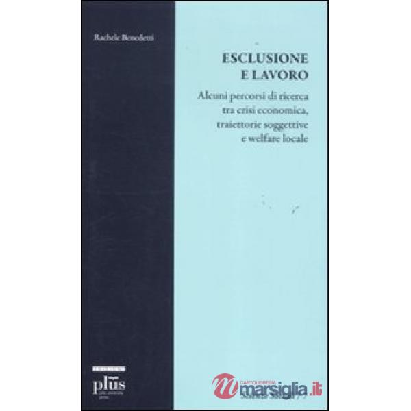 Esclusione e lavoro. Alcuni percorsi di ricerca tra crisi economica, traiettorie