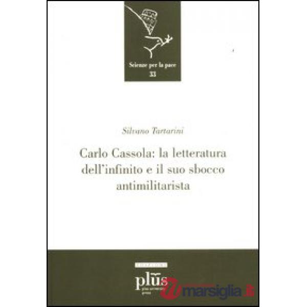 Carlo Cassola: la letteratura dell'infinito e il suo sbocco antimilitarista
