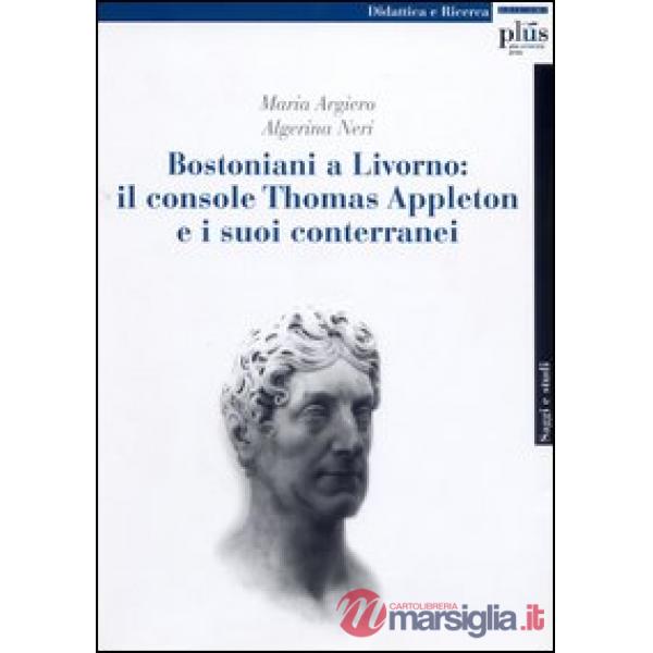 Bostoniani a Livorno: il console Thomas Appleton e i suoi conterranei