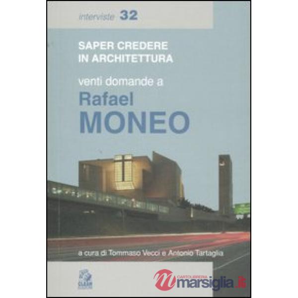Venti domande a Rafael Moneo. Ediz. illustrata