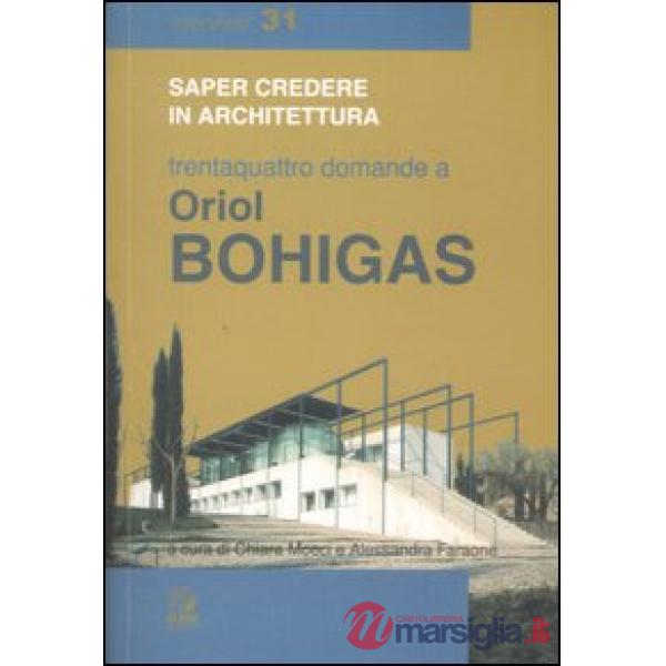 Trentaquattro domande a Oriol Bohigas. Ediz. illustrata