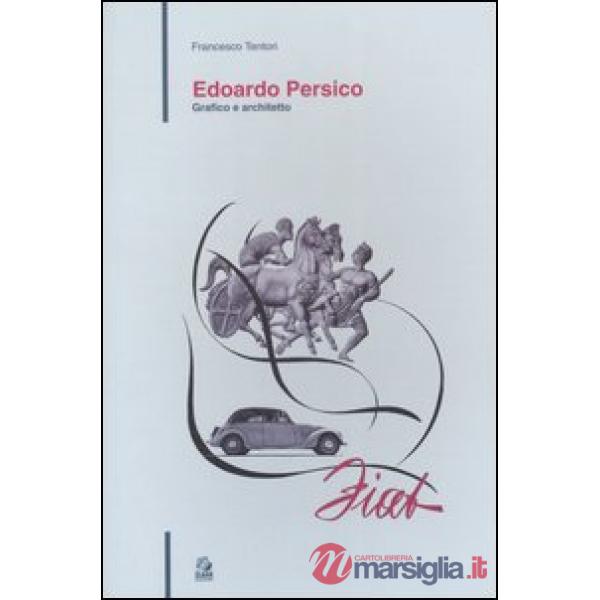 Edoardo Persico. Grafico e architetto