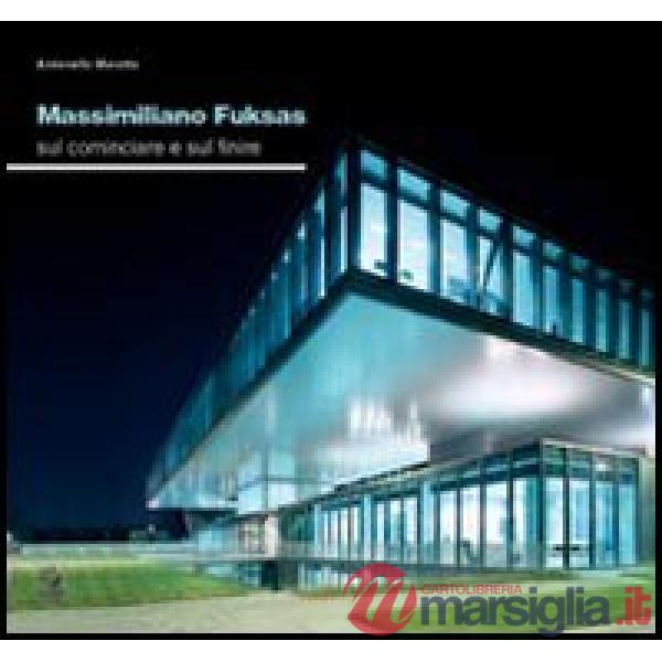 Massimiliano Fuksas. Sul cominciare e sul finire