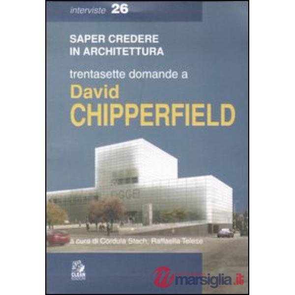 Trentasette domande a David Chipperfield