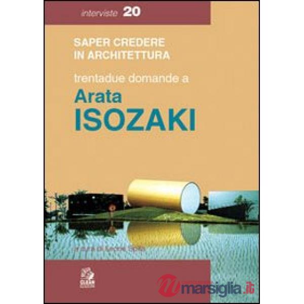 Trentadue domande a Arata Isozaki