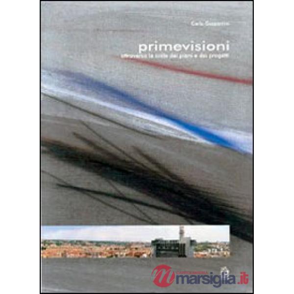 Prime visioni. Attraversando le scale del progetto