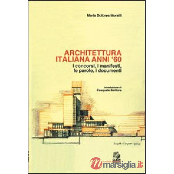 Architettura italiana anni '60. I concorsi, i manifesti, le parole, i documenti
