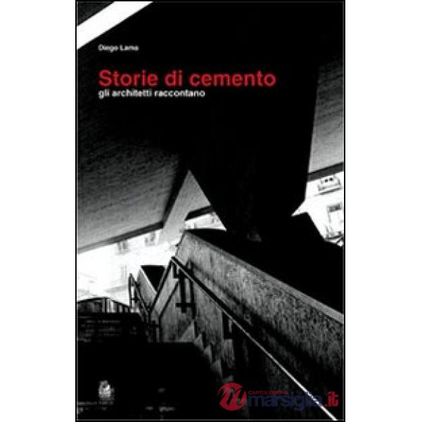 Storie di cemento. Gli architetti raccontano