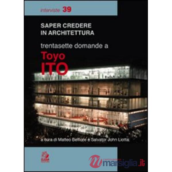 Trentasette domande a Toyo Ito