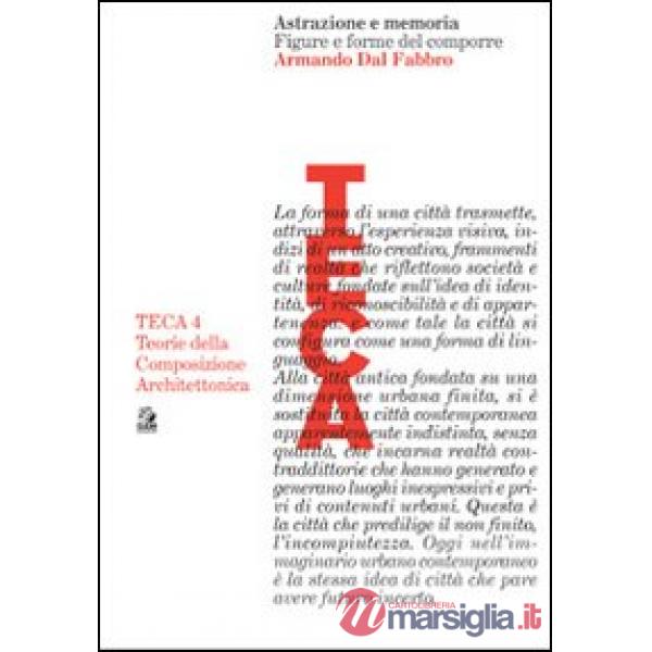 Astrazione e memoria. Figure e forme del comporre
