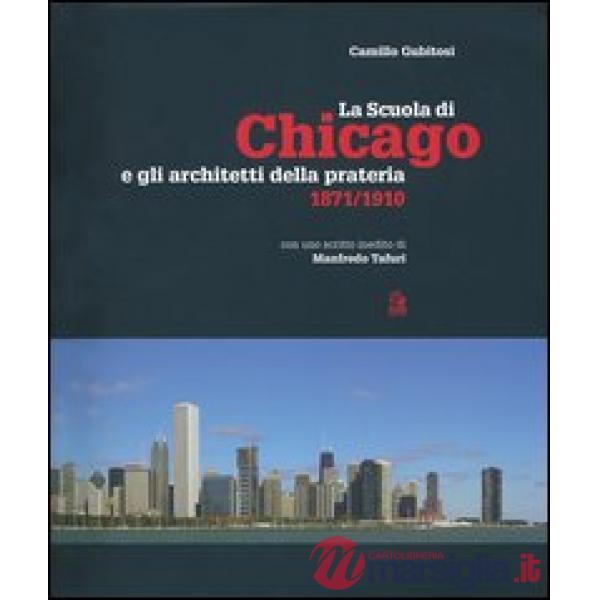Scuola di Chicago e gli architetti della prateria 1871-1910 (La)