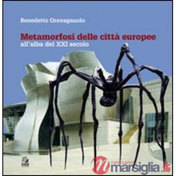 Metamorfosi delle città europee. All'alba del XXI secolo. Ediz. illustrata