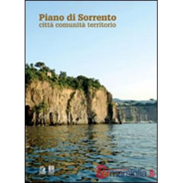 Piano di Sorrento. Città comunità territorio