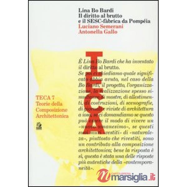 Lina Bo Bardi. Il diritto al brutto e il SESC-Fàbrica da Pompéia