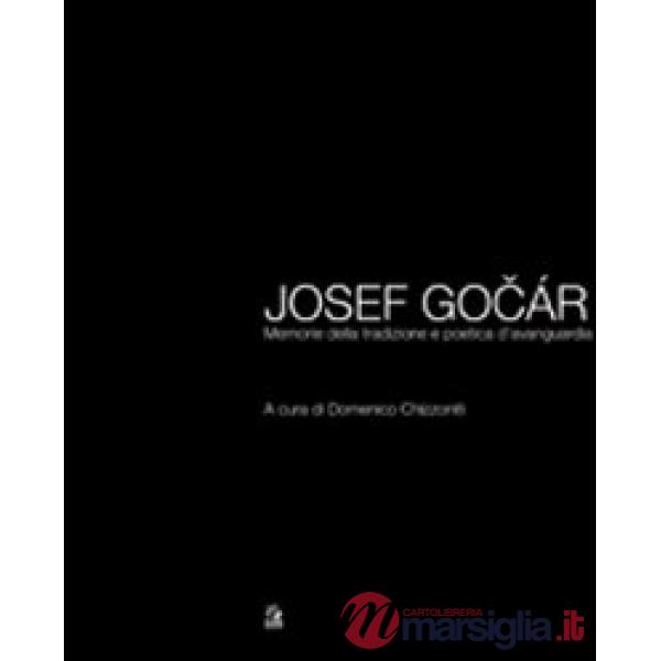 Josef Gocár. Memoria della tradizione e poetica d'avanguardia. Ediz. illustrata