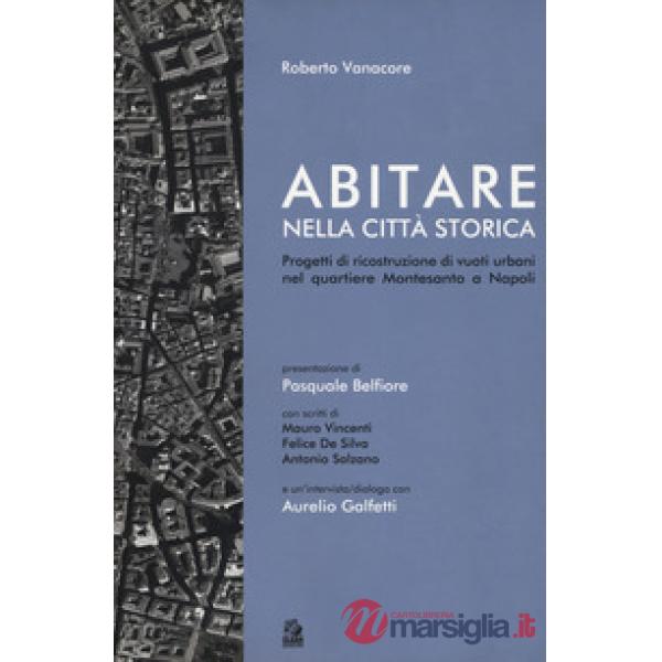 Abitare nella città storica. Progetti di ricostruzione di vuoti urbani nel quartiere Montesanto a Napoli