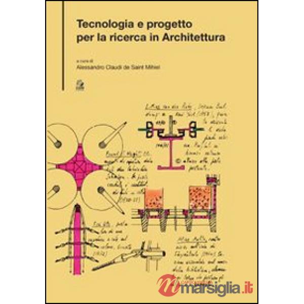 Tecnologia e progetto per la ricerca in architettura