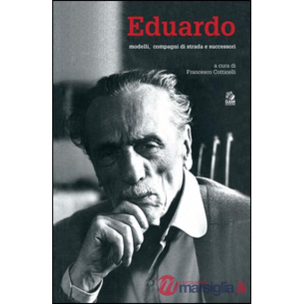 Eduardo. Modelli, compagni di strada e successori