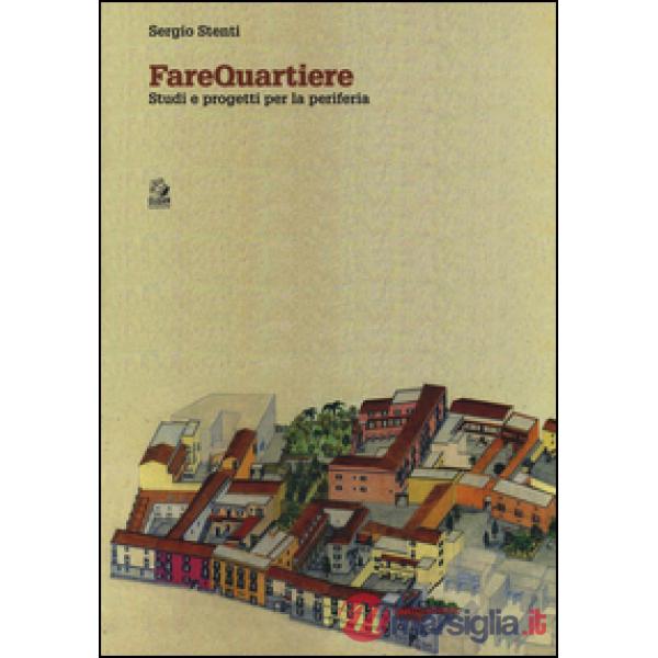 Farequartiere. Studi e progetti per la periferia