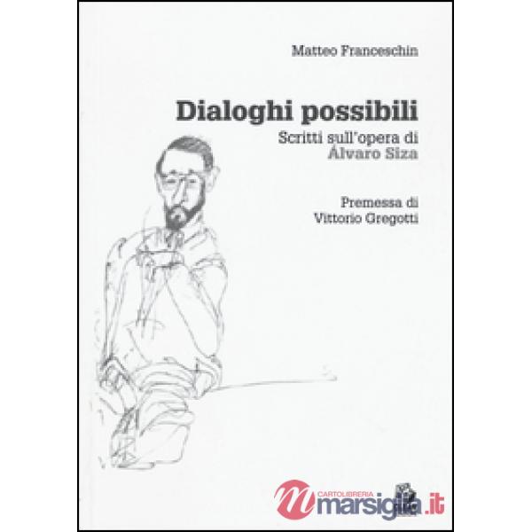 Dialoghi possibili. Scritti sull'opera di Alvaro Siza