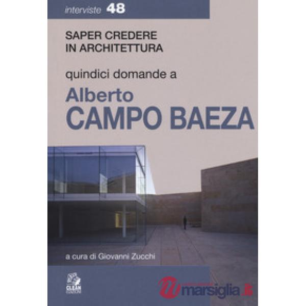 Quindici domande a Alberto Campo Baeza