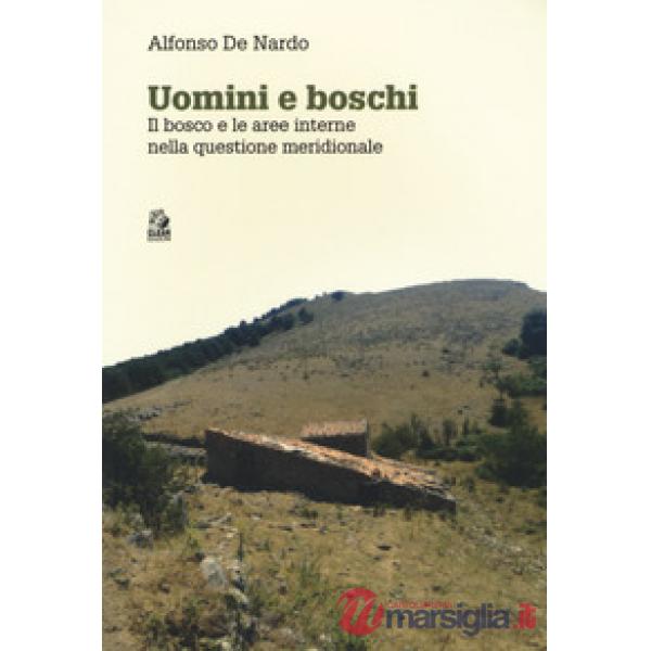 Uomini e boschi. Il bosco e le aree interne nella questione meridionale