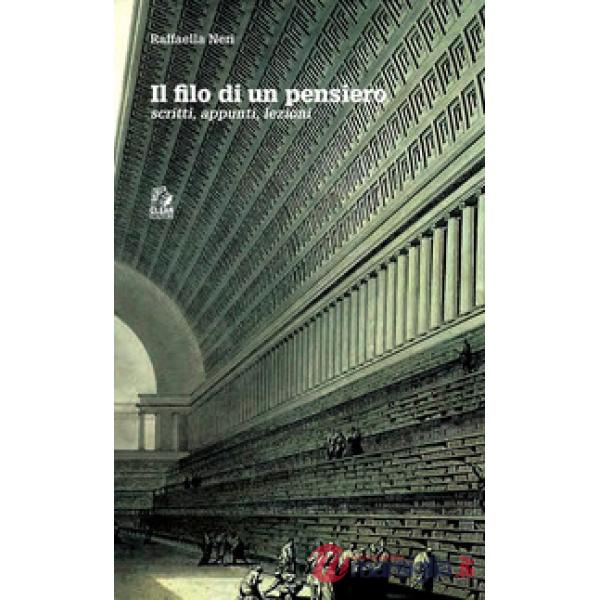 Filo di un pensiero. Scritti appunti lezioni (Il)