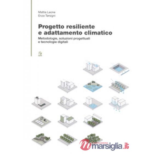 Progetto?resiliente e?adattamento?climatico. Metodologie, soluzioni progettuali e tecnologie digitali
