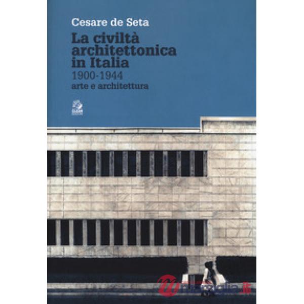 Civiltà architettonica in Italia 1900-1944. Arte e architettura (La)