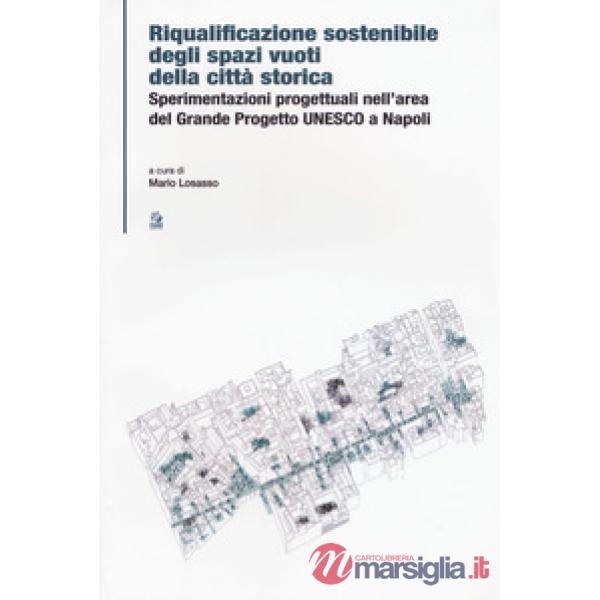 Riqualificazione sostenibile degli spazi vuoti della città storica. Sperimentazi