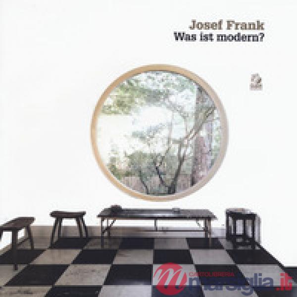 Josef Frank. Was ist modern? Ediz. a colori
