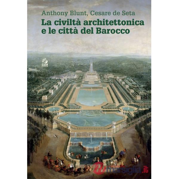 Civiltà architettonica e le città del Barocco (La)