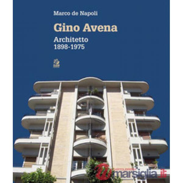 Gino Avena. Architetto 1898-1979