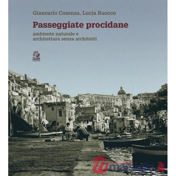 Passeggiate procidane. Ambiente naturale e architettura senza architetti
