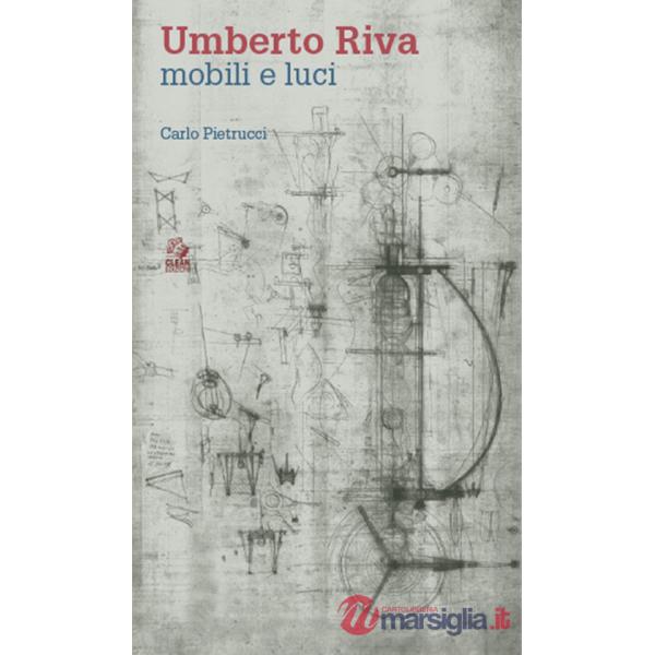 Umberto Riva. Mobili e luci