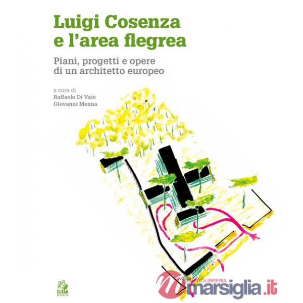 Luigi Cosenza e l'area Flegrea. Piani, progetti e opere di un architetto europeo