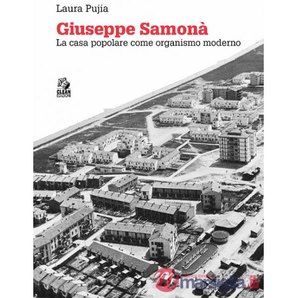 Giuseppe Samonà. La casa popolare come organismo moderno