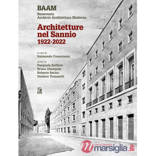 Architetture nel Sannio 1922-2022. Ediz. illustrata