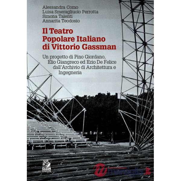 Teatro popolare italiano di Vittorio Gassman. Un progetto di Pino Giordano, Elio Giangreco ed Ezio De Felice dall'Archivio di ar