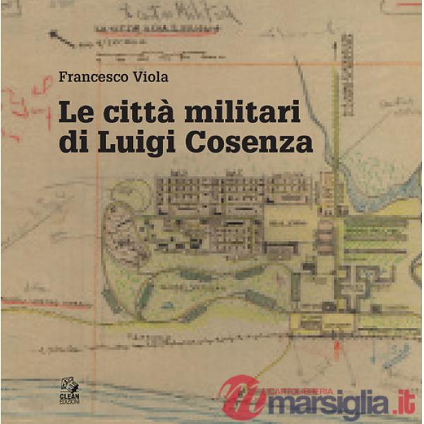 Città militari di Luigi Cosenza (Le)