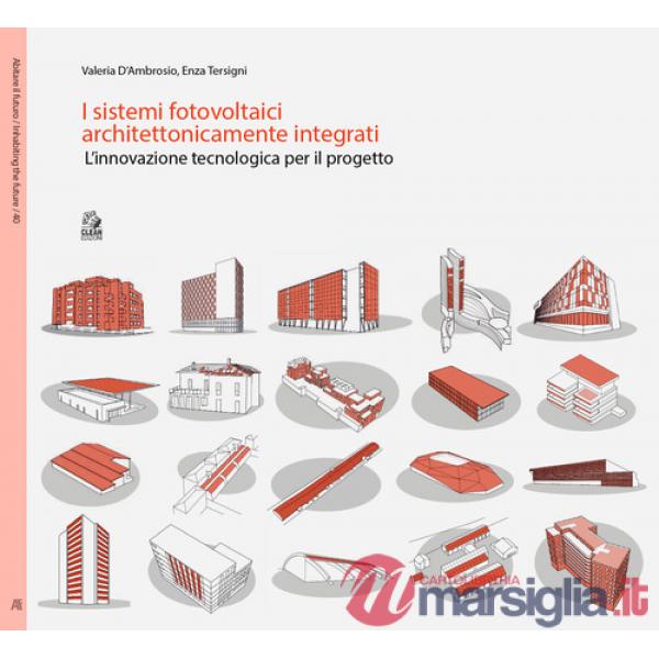 Sistemi fotovoltaici architettonicamente integrati. L'innovazione tecnologica per il progetto (I)