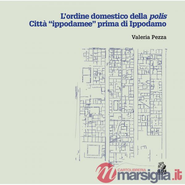 Ordine domestico della polis. Città «ippodamee» prima di Ippodamo (L')