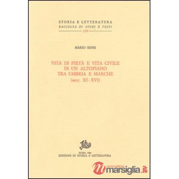 Vita di pietà e vita civile di un altopiano tra Umbria e Marche (secc. XI-XVI)