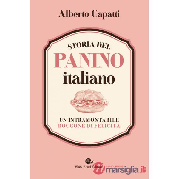 Storia del panino italiano. Un intramontabile boccone di felicità